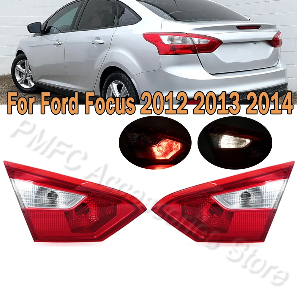 

Rear Inside Tail Light Turn Signal Light Brake Light Fog Lamp Tail Lamp Assembly Reversing Lamp For Ford Focus 2012 2013 2014