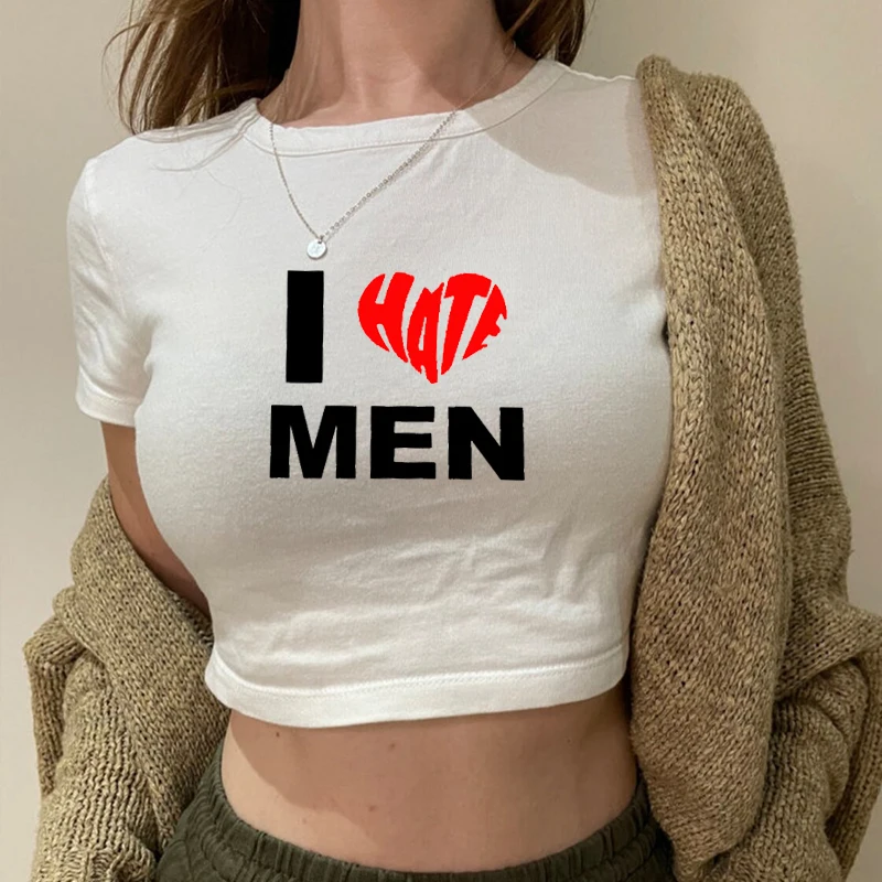 

I Hate Men Not Love Funny Graphic Cropped Top Harajuku Y2k Summer Fashion Baby Tee Vintage Sexy Party Clothes 2000s T Shirts