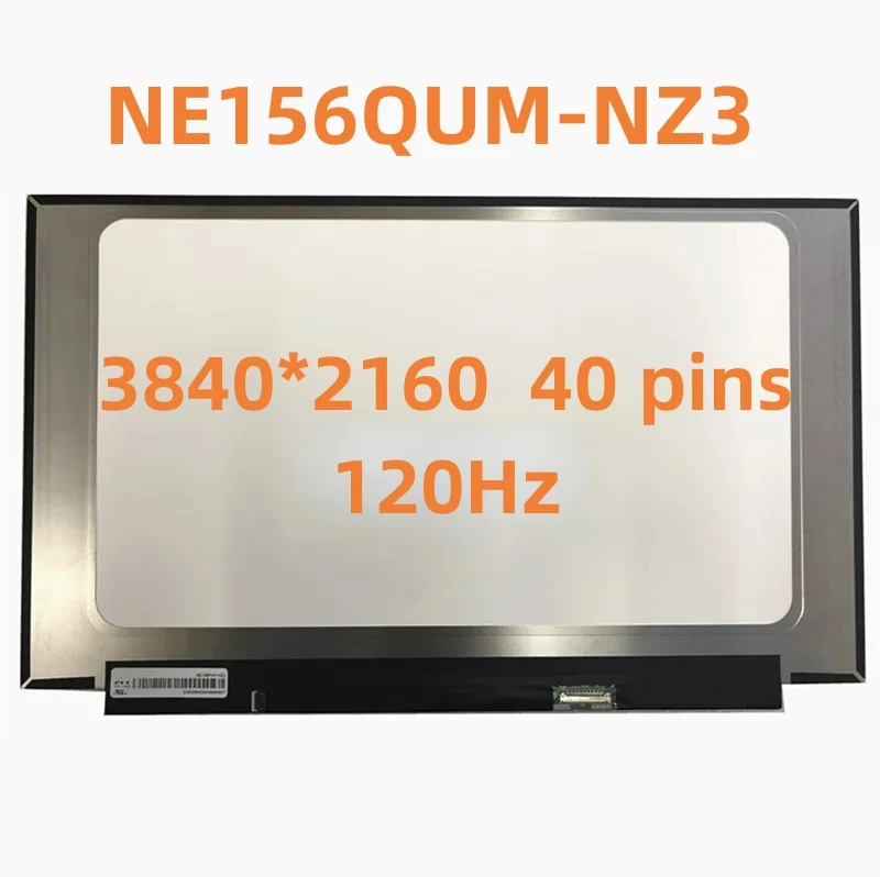 

NE156QUM-NZ3 NZ1 B156ZAN05.0 B156ZAN05.1 15.6Inch 4K Laptop LCD Screen UHD 3840*2160 40 Pins 120Hz Display Panel Replacement