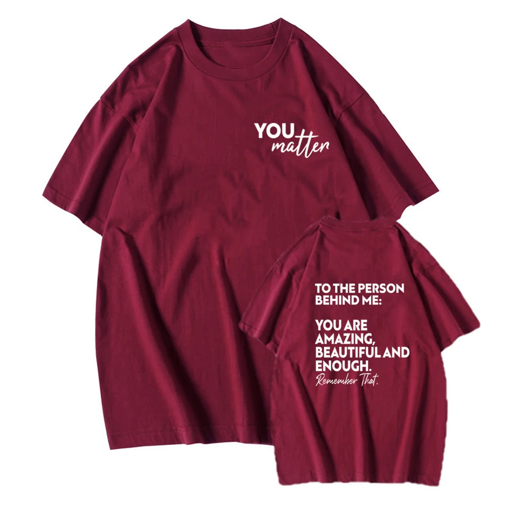 You Matter Shirt The Person Behind Me Tshirt, You are Amazing Beautiful and Enough Maglietta da donna Casual con scollo a V, bianco, XX-Large