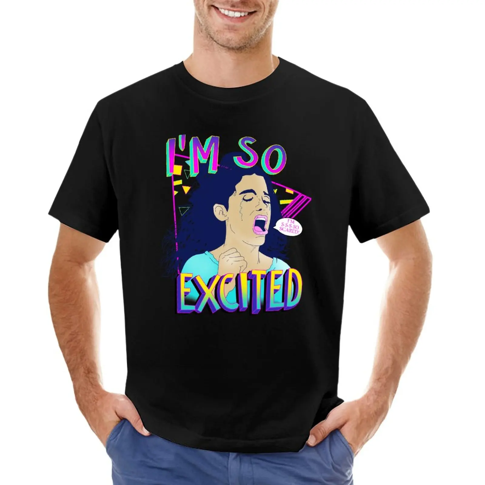 

I'm So Excited I'm So Scared T-Shirt sweat shirt custom t shirts design your own summer clothes mens t shirts pack