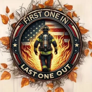 'First In, Last Out' Firefighter 8in Round Metal Sign
