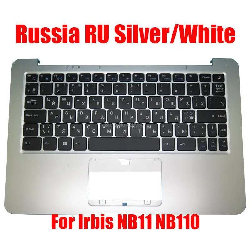 

Russia RU Laptop Palmrest For Irbis NB11 NB110 NB110A NB110B NB110C NB110L NB110O NB110R NB110W NB110X Keyboard Silver/White New