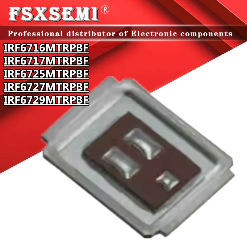 

5PCS IRF6716MTRPBF IRF6717MTRPBF IRF6725MTRPBF IRF6727MTRPBF IRF6729MTRPBF IRF6716M IRF6717M IRF6725M IRF6727M IRF6729M 6716