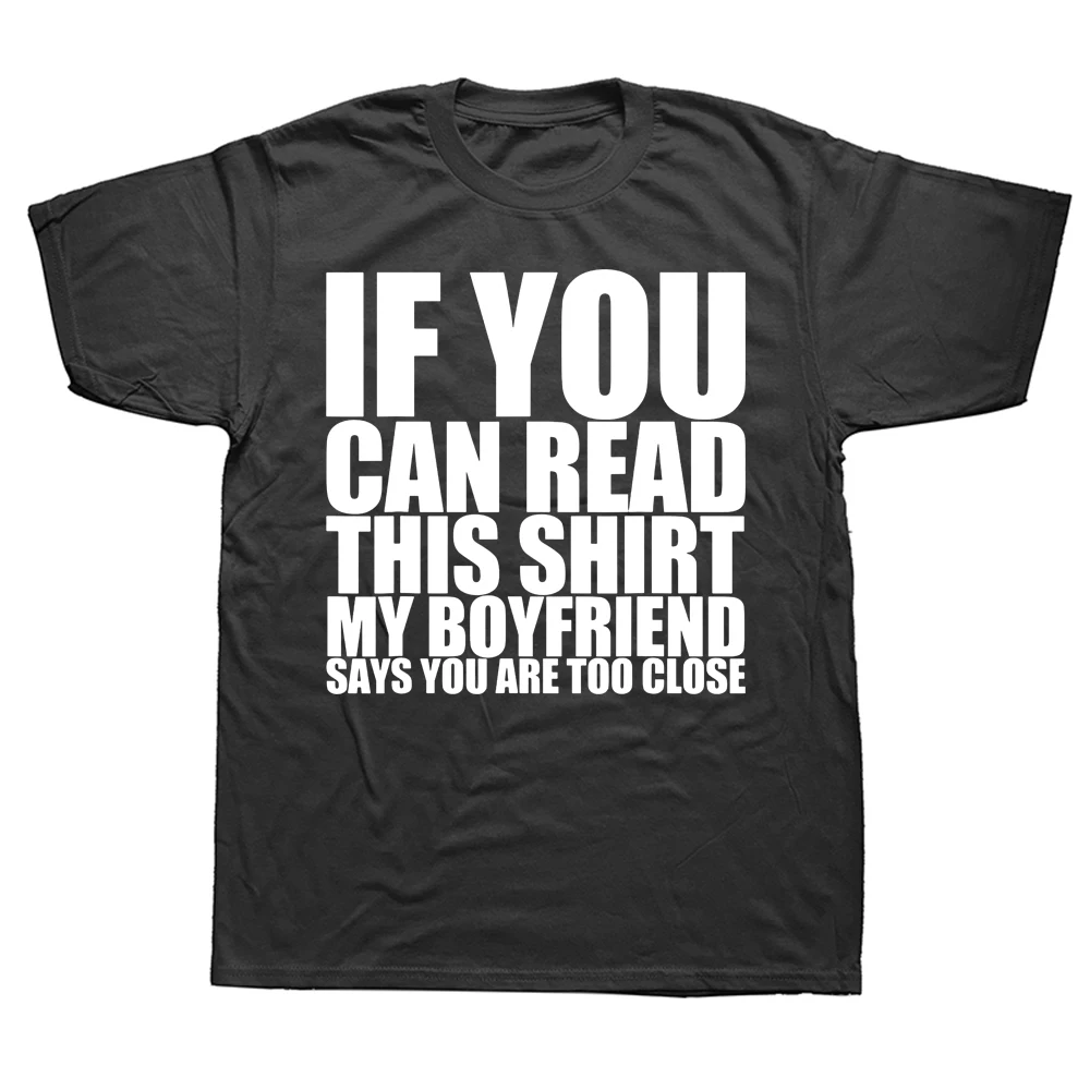 Funny If You Can Read This My Boyfriend Says Too Close T Shirts funny-if-you-can-read-this-my-boyfriend-says-too-close-t-shirts