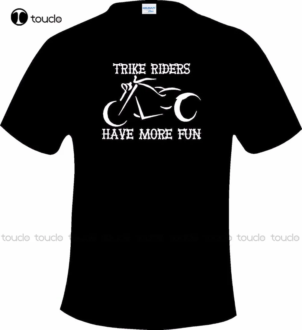 

Men Famous Funny Tee Shirt Trike Riders Have More Fun Biker Motorcycle Printed Urban T Shirts Unisex Fashion Tshirt Summer
