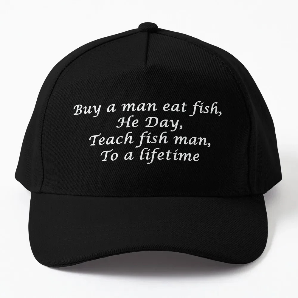 

Buy a man eat fish / Buy a man eat fish he day teach fish man to a lifetime Baseball Cap Gentleman Hat Men Luxury Brand Women's