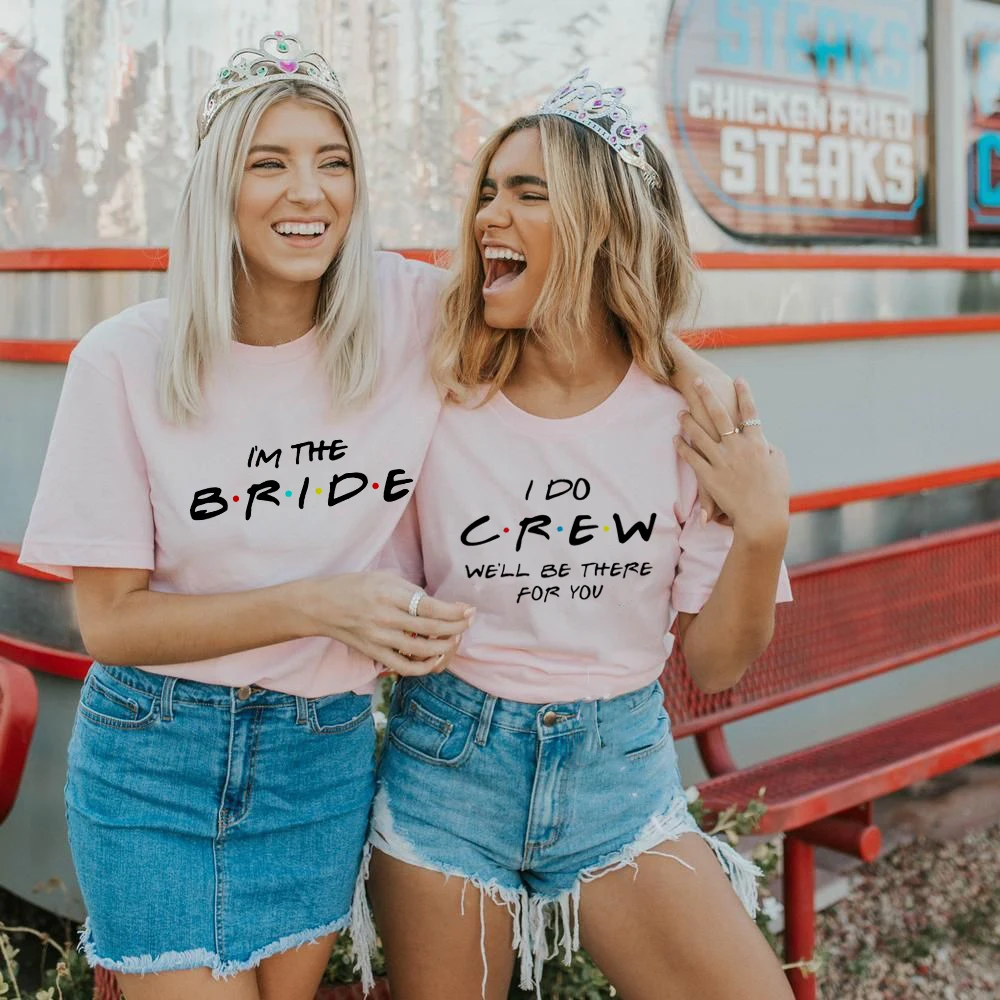 I Do Bride Crew We Will Be There for You Women Bachelorette Party T