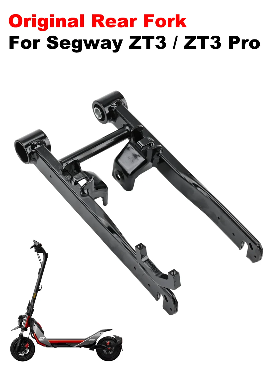 Original Rear Fork for Segway ZT3 Pro Electric Scooter Wheel Frame Arm Support Accessories Parts 2025 Version