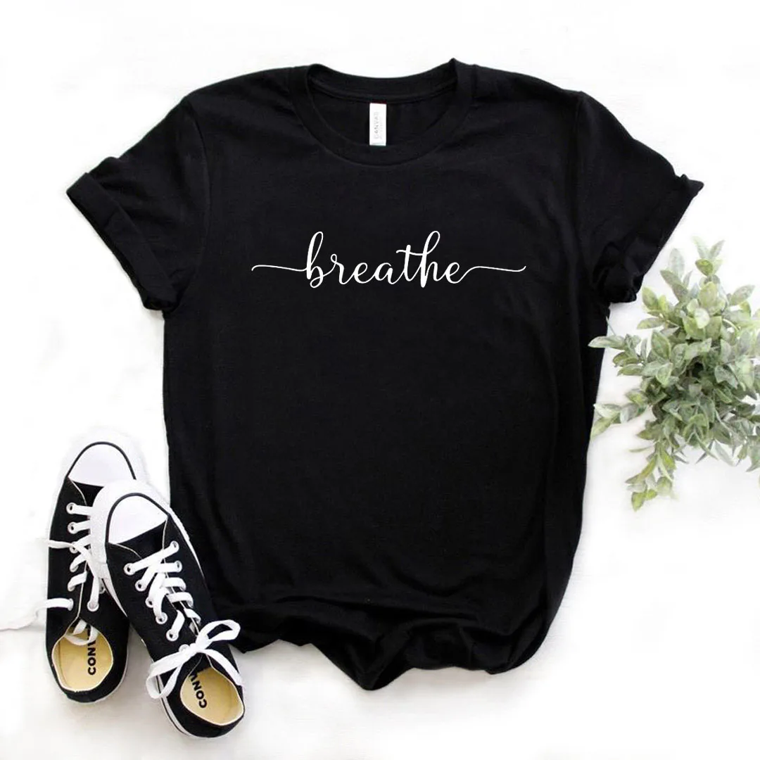 

Breathe Print Women Tshirts Cotton Casual Funny t Shirt For Lady Yong Girl Top Tee Hipster FS-497
