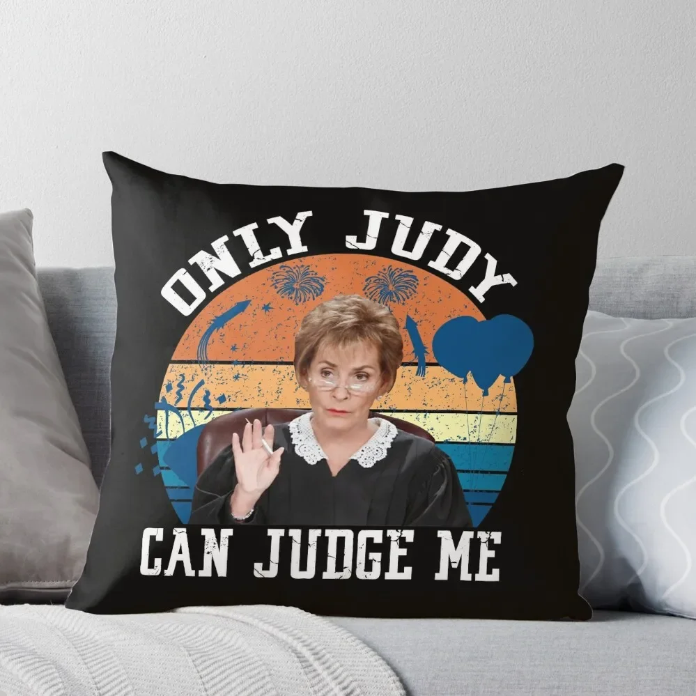 

Only Judy Can Judge Me Throw Pillow Cusions Cover Christmas Pillow Covers