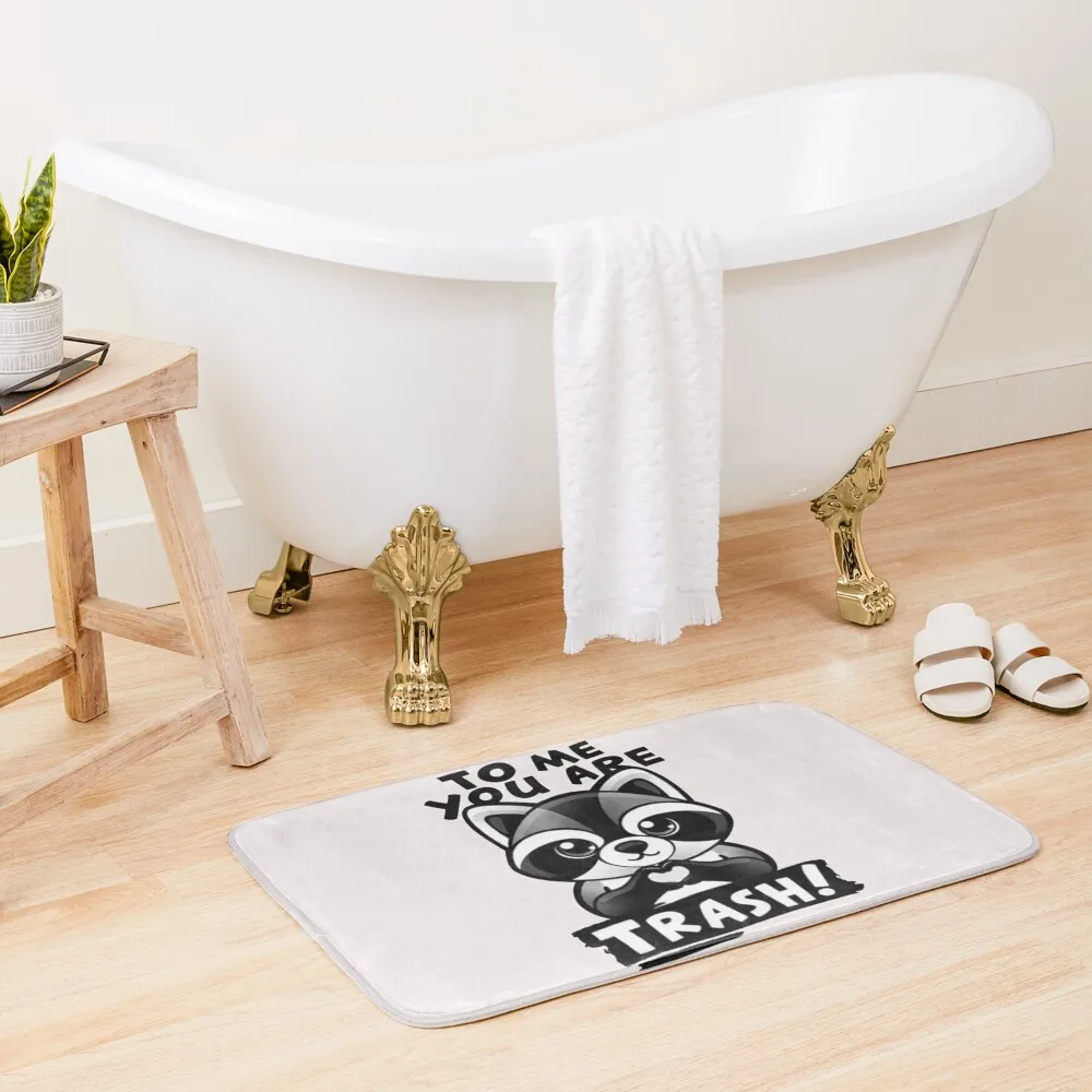 

to me you are trash Bath Mat Carpets For Bathrooms Bathroom Items Bathroom Rugs Mat