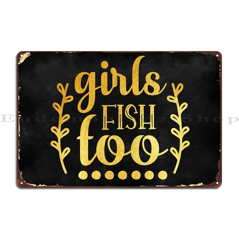 

Girls Fish Too Metal Sign Bar Party Printed Club Bar Rusty Tin Sign Poster