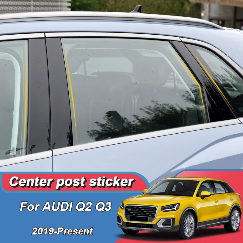 

6PCS For Audi Q2 Q3 F3 2017-Present Car Window Center Pillar Sticker PVC Protect Trim Anti-Scratch Film External Auto Accessory