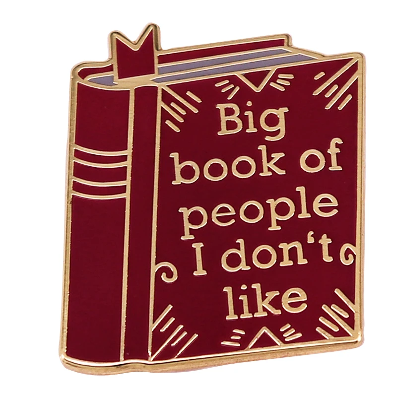 

A2743 Quote Letters Big book of people i don’t like Brooches Badge Lapel Pins Creative Collection Jewelry For Women Men