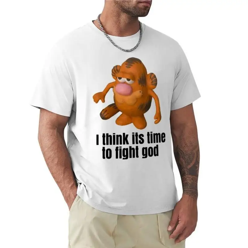 

I think its time to fight god T-Shirt new edition t shirt vintage t shirt mens t shirt black cotton mens t-shirt