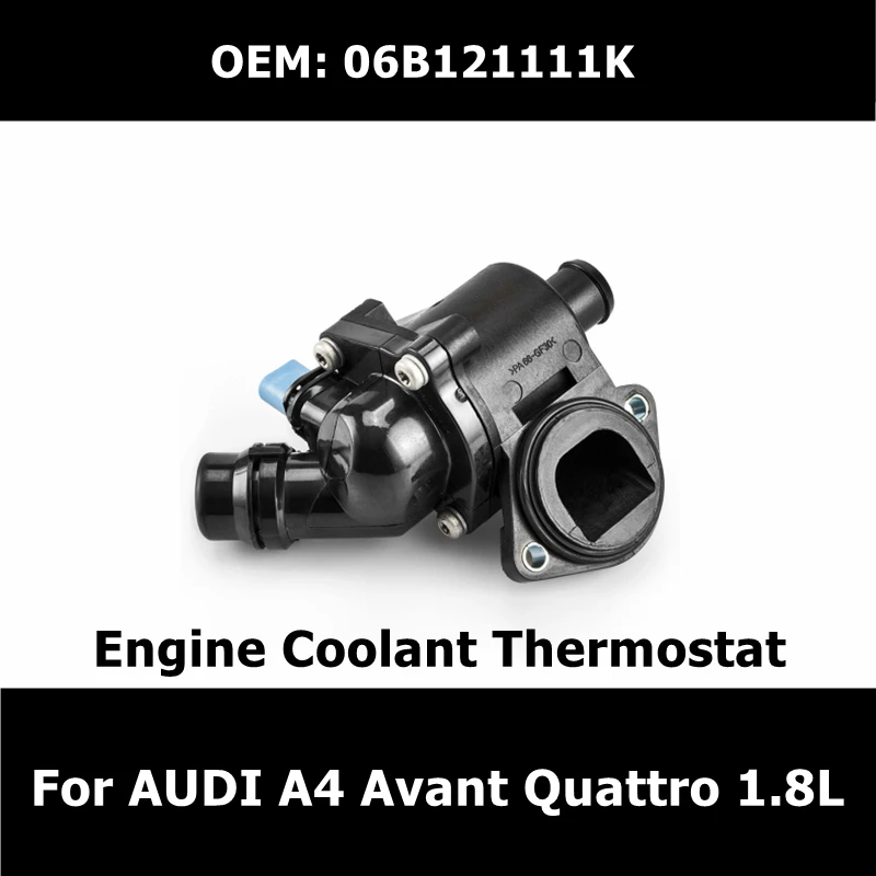 

06B121111K Car Accessories Engine Coolant Thermostat Housing With Sensor For AUDI A4 Avant Quattro 1.8L