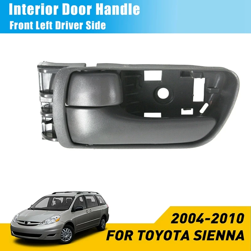 

For 2004-2010 Toyota Sienna Car Inner Interior Door Handle Front Left Driver Side Gray 69206-AE010-B1