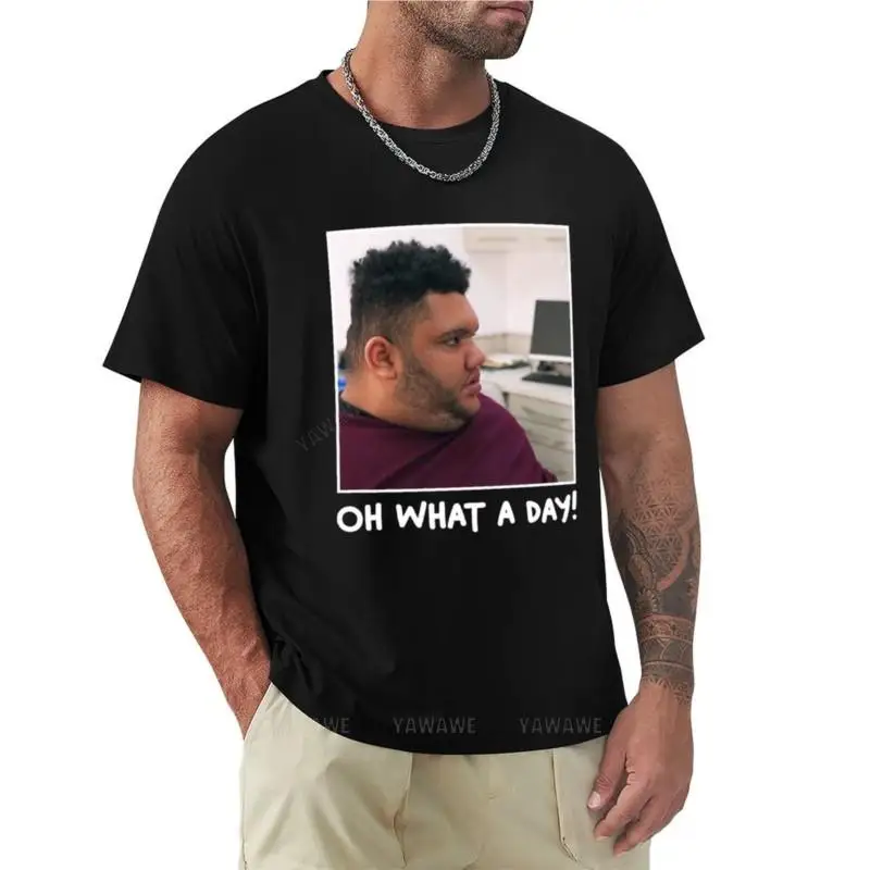 

oh what a day - harvey price - T-Shirt summer t-shirt custom t shirts design your own tees T-shirts for men cotton