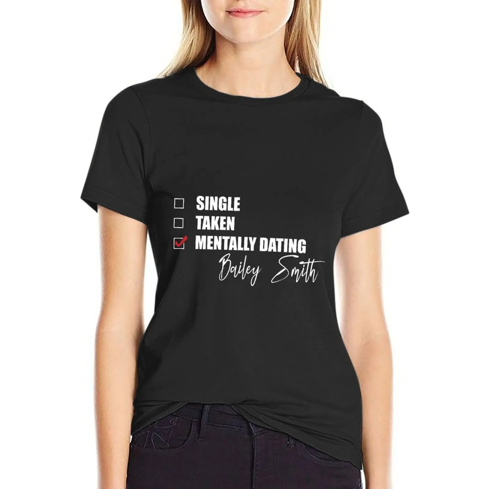 

Mentally Dating Bailey Smith T-Shirt hippie clothes oversized Women tops