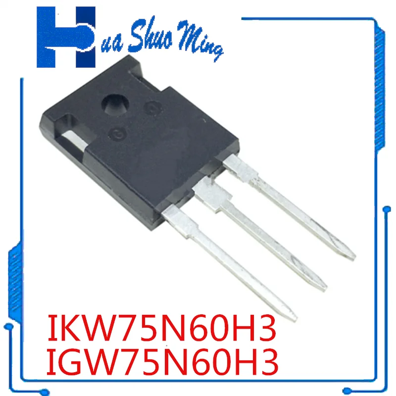 

10Pcs/Lot IKW75N60H3 K75H603 IGW75N60H3 G75H603 TO-247