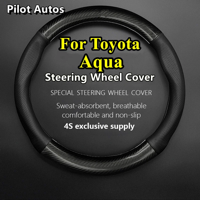 

Чехол на руль для Toyota Aqua, чехол из натуральной кожи и углеродного волокна для женщин и мужчин, для лета и зимы