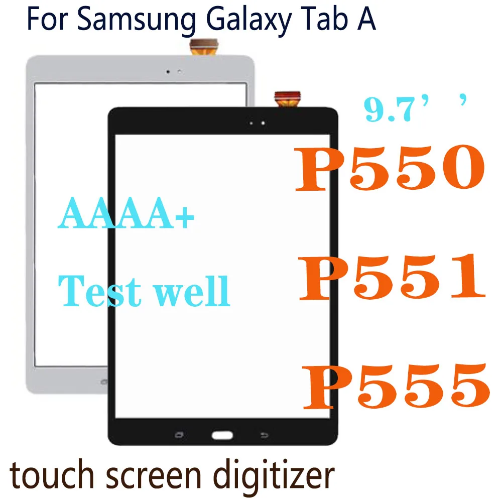 

AAA+ New 9.7" TouchScreen For Samsung Galaxy Tab A SM-P550 P550 P551 P555 Touch Screen Panel Digitizer Sensor Lcd Front Glass