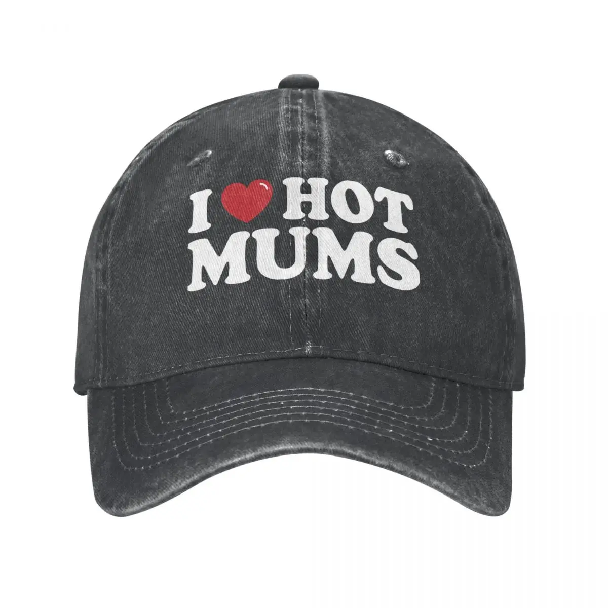 

I Love Hot Mums Unisex Baseball Caps Distressed Washed Caps Hat Retro Outdoor Workouts Unstructured Soft Sun Cap