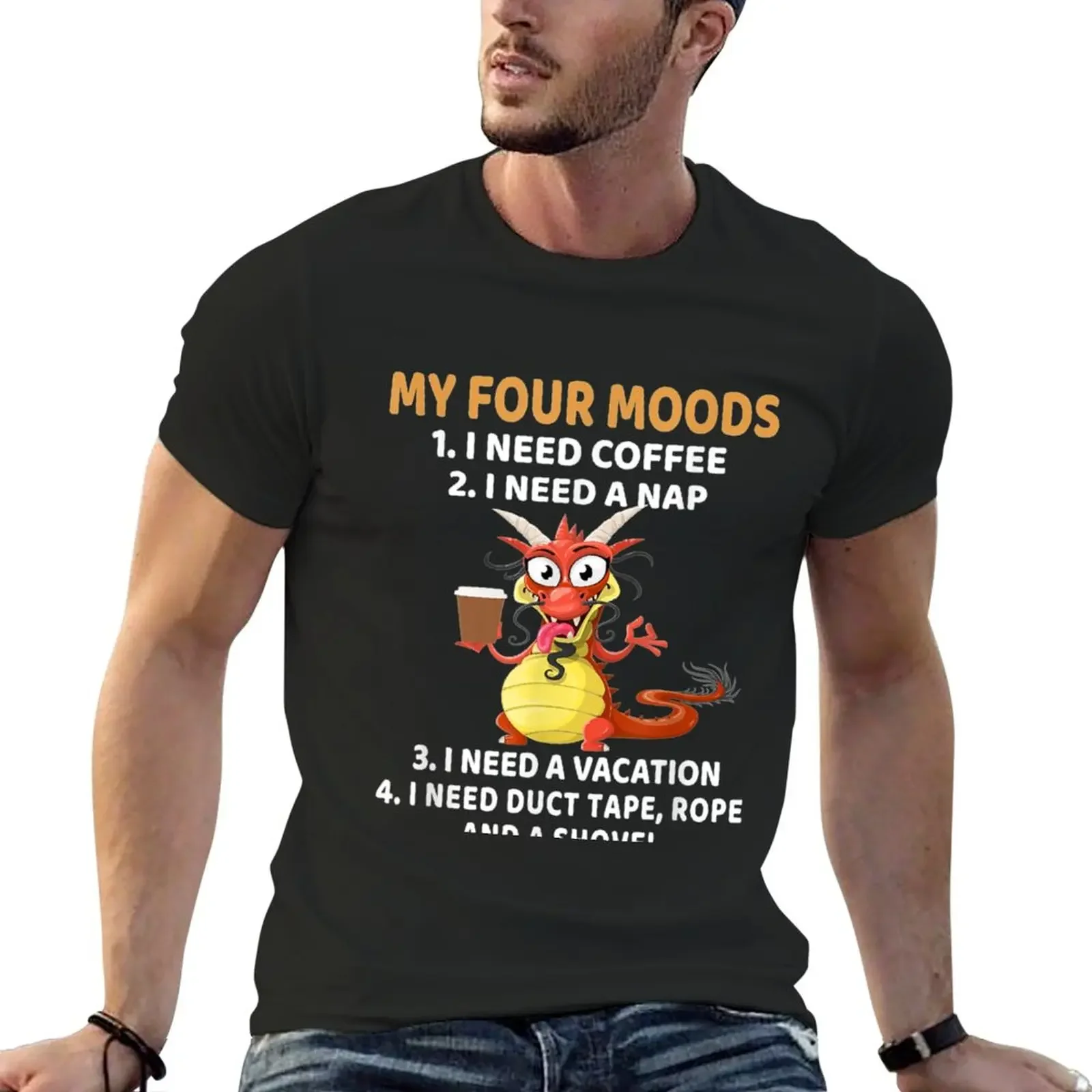 

My Four Moods I Need Coffee I Need A Nap Dragon Coffee Lover T-Shirt quick-drying anime clothes quick drying men t shirt