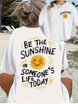 Be the Sunshine in Someone's Life Today Print T-Shirt ,Casual Crew Neck Short Sleeve, Positive Vibes Everyday Tee ﻿ 1