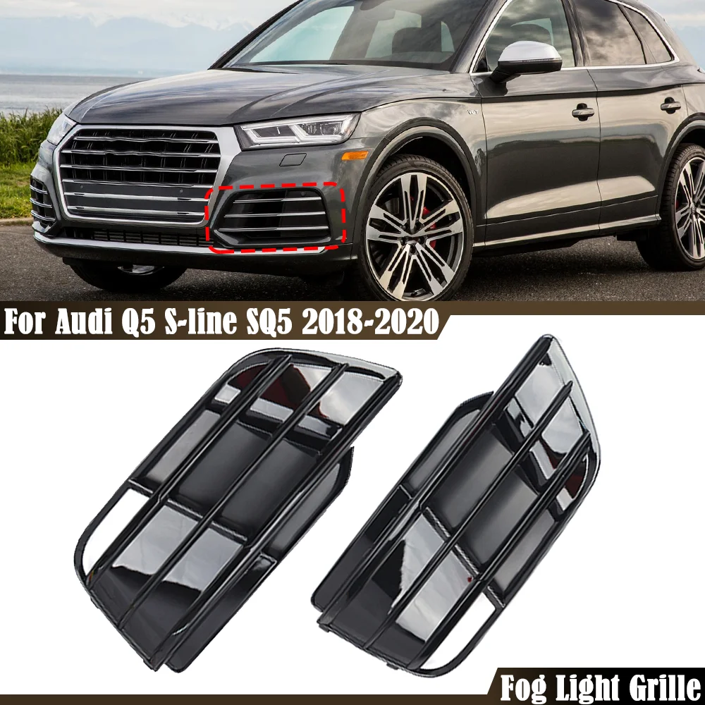 

1 Pair Car Front Bumper Fog Light Grille Grill Cover Trim Glossy Black For Audi Q5 S-line SQ5 2018-2020 Pre-Facelift 80A807680H