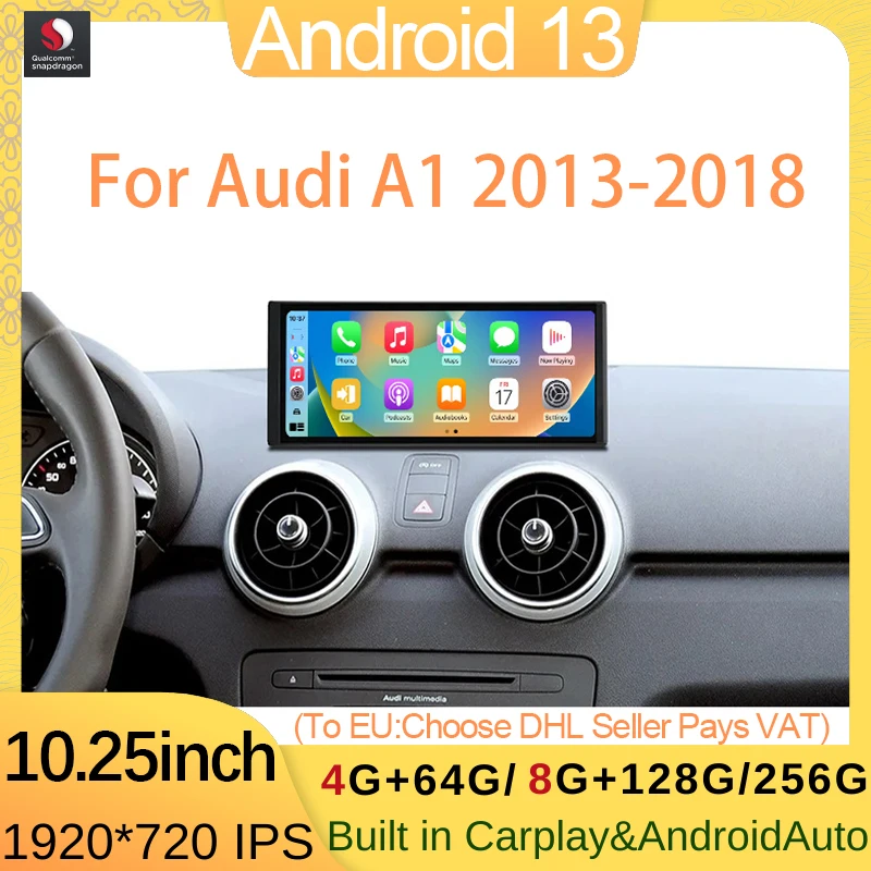 

10.25"/12.5" 8G+256G Qualcomm Snapdragon Android 13 For Audi A1 2013-2018 GPS Navigation Multimedia Video Player Screen Carplay