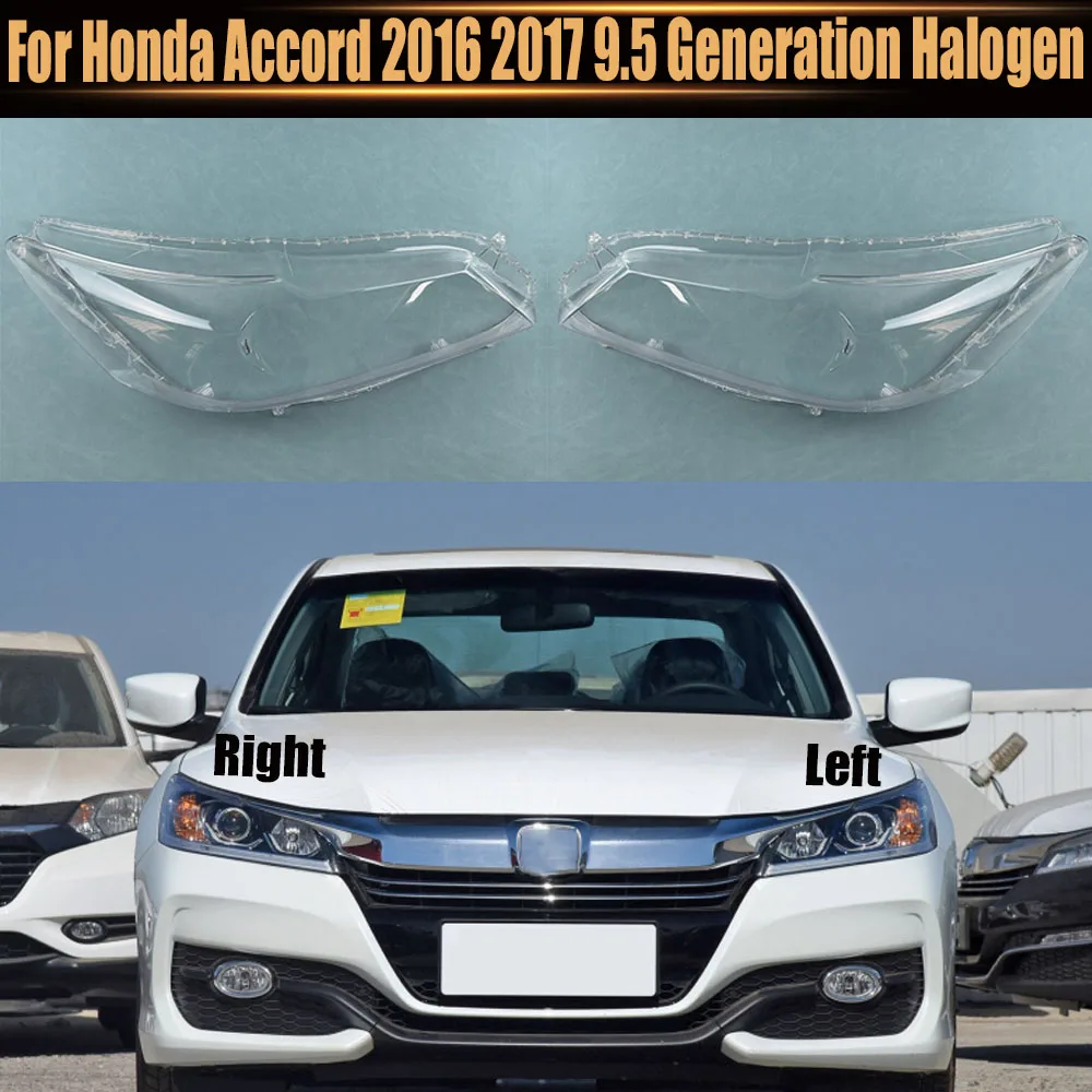 

For Honda Accord 2016 2017 9.5 Generation Halogen Headlamp Cover Transparent Lampshade Headlight Shell Lens Plexiglass
