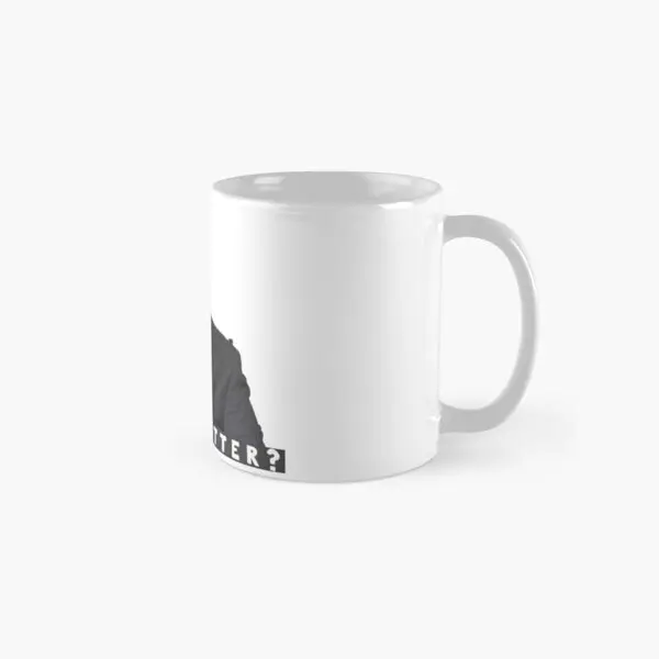 

Did I Stutter Classic Mug Design Image Picture Coffee Photo Drinkware Simple Gifts Tea Printed Handle Round Cup