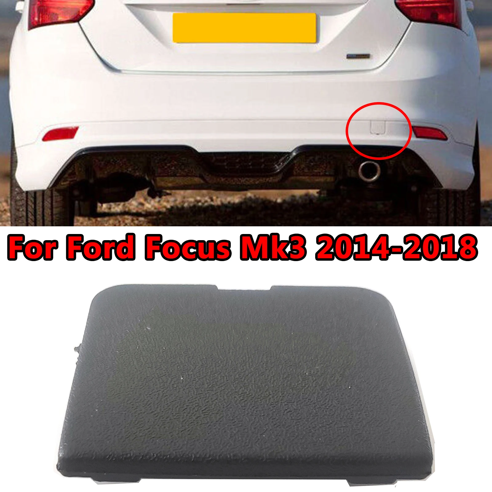 

For Ford Focus Mk3 Hatchback 2014 2015 2016 2017 2018 Car Replacement Rear Bumper Hook Eye Tow Cover Cap Car Accessories 1872237
