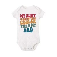 My Aunt Is Definitely Cooler Than My Dad Printed Baby Bodysuit Funny Newborn Summe Jumpsuit Infant Short Sleeve Clothes Outfit 6