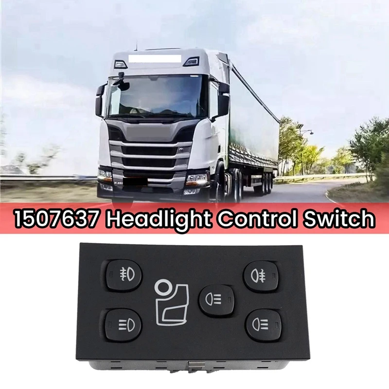 

1507637 Headlight Control Switch ABS Headlight Control Switch Truck Switch For Scania SCANIA P G R T Series