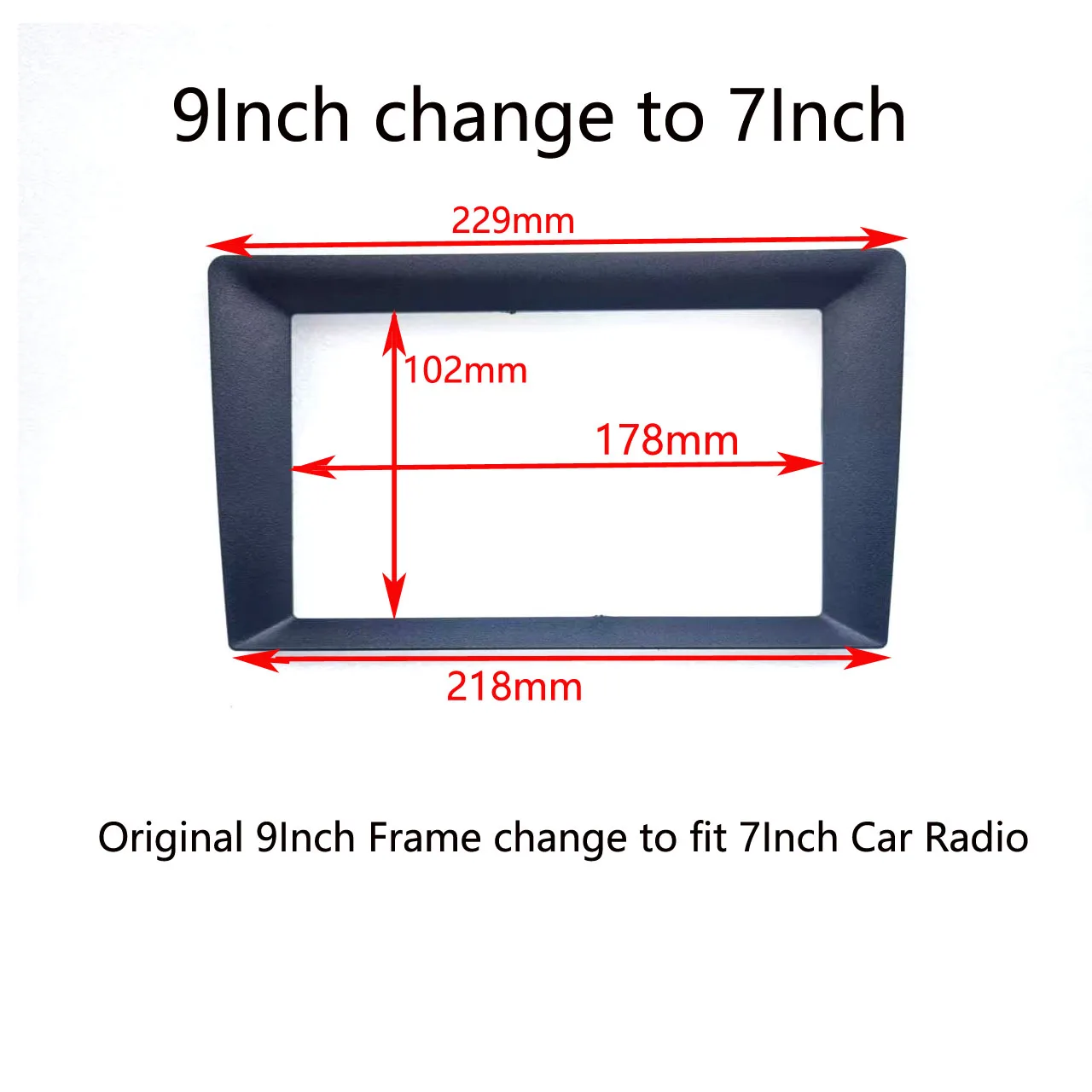 Radio Frame 9 inch to 10 inch 9 10 to 7 switch frame 1 din 2 din car radio frame Suitable for all car radio finish