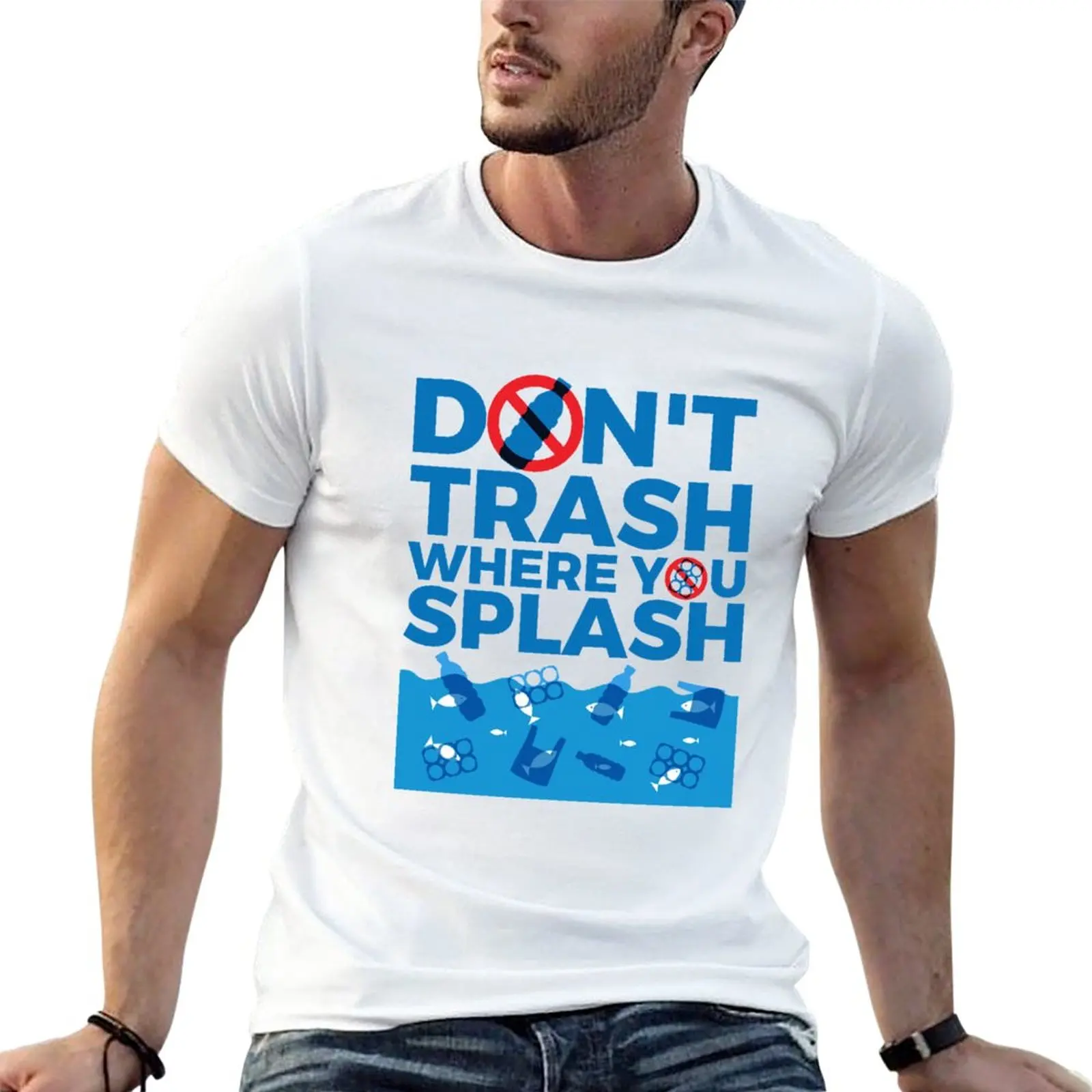 

Don't Trash Where You Splash T-Shirt cute tops plain funnys Blouse sweat shirts, men