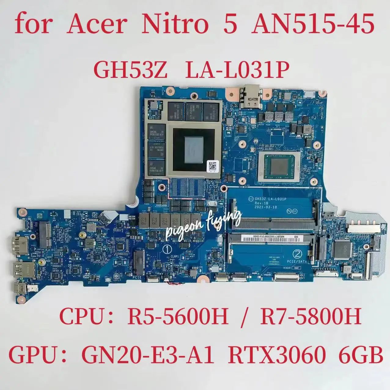 

GH53Z LA-L031P Mianboard for Acer Nitro 5 AN515-45 Laptop Motherboard CPU:R5-5600H R7-5800H GPU:GN20-E3-A1 (RTX3060) 6GB Test OK