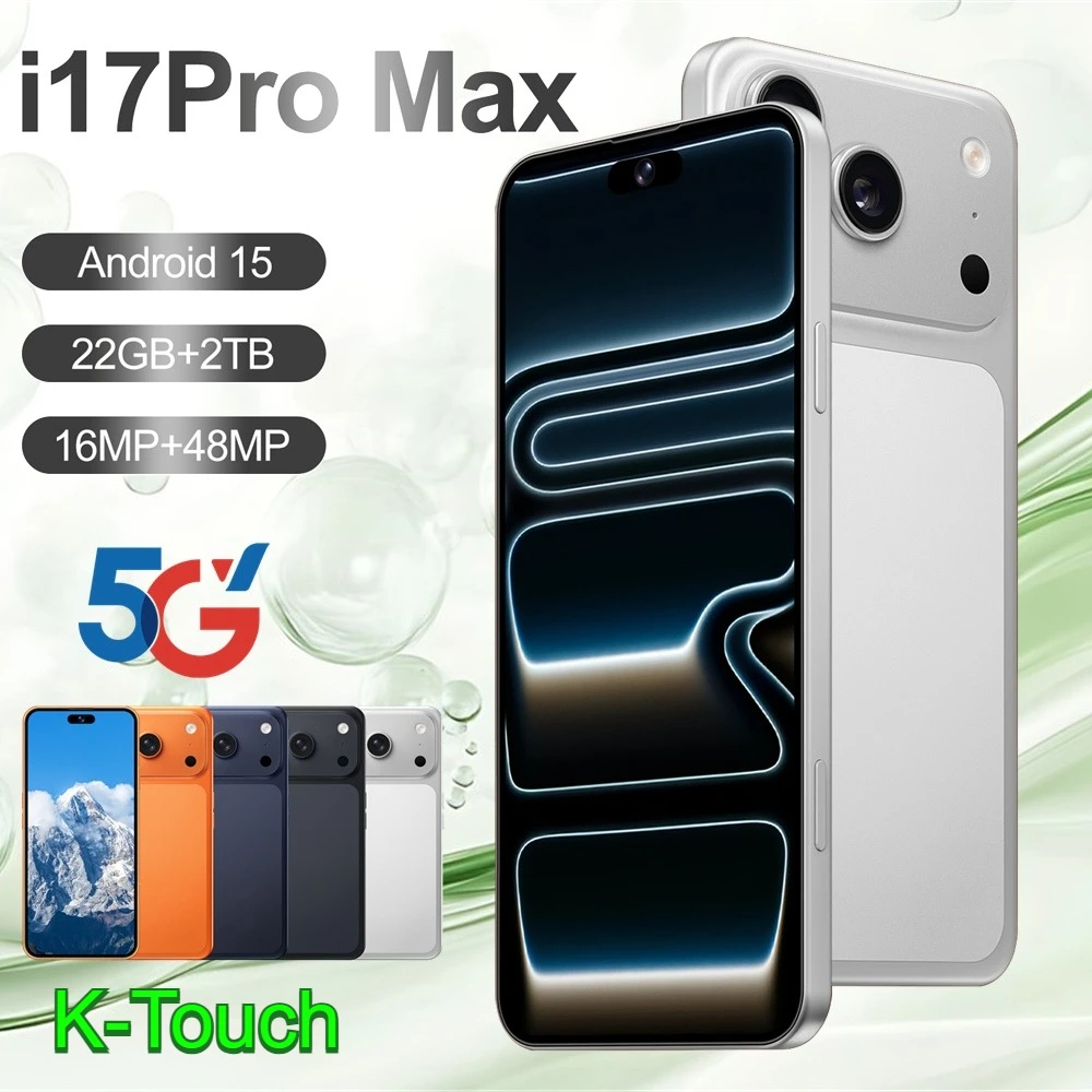 K-Touch Mobile Phones For I17 Pro Max Smartphone Android 5G Cell Phone 22GB RAM 2TB ROM 7800mAh Battery 7.3 Inch HD Full Display 48MP Camera Face Recognition 4G 5G Dual SIM GSM Unlocked 4G 5G WiFi GPS Android 15 Cell Phone