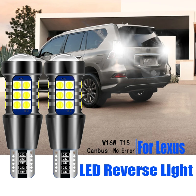 

2pcs Car LED Reverse Light W16W T15 Canbus Lamp For Lexus GX460 NX200T NX300H RC F RC350 RC200T RC300 HS250H CT200H LX470 LX570