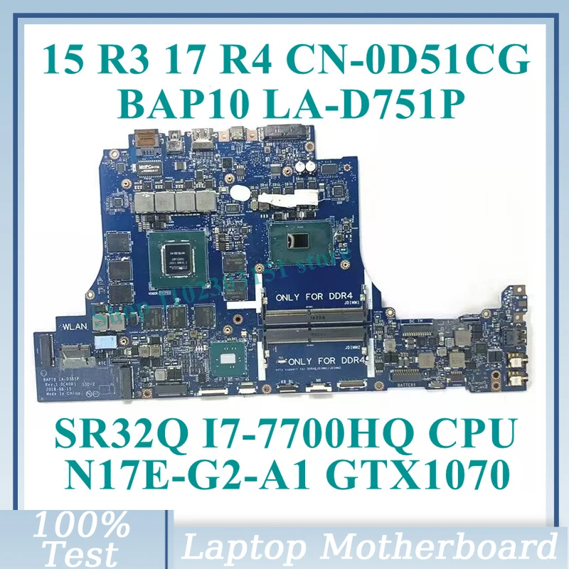 

CN-0D51CG 0D51CG D51CG With SR32Q I7-7700HQ CPU LA-D751P For DELL 15 R3 17 R4 Laptop Motherboard N17E-G2-A1 GTX1070 100% Working