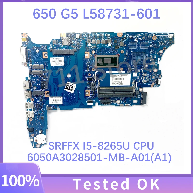 

L58731-601 L58731-501 6050A3028501-MB-A01(A1) для ноутбука HP Probook 650 G5, материнская плата с процессором SRFFX I5-8265U, тест 100%
