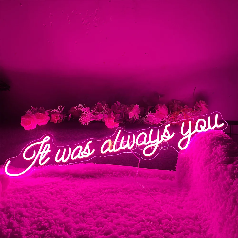 It Was Always You Neon Light Sign Art Wall Room Decor Led Signboard Neon Lights Lamps Signs Home Wedding Party Decoration