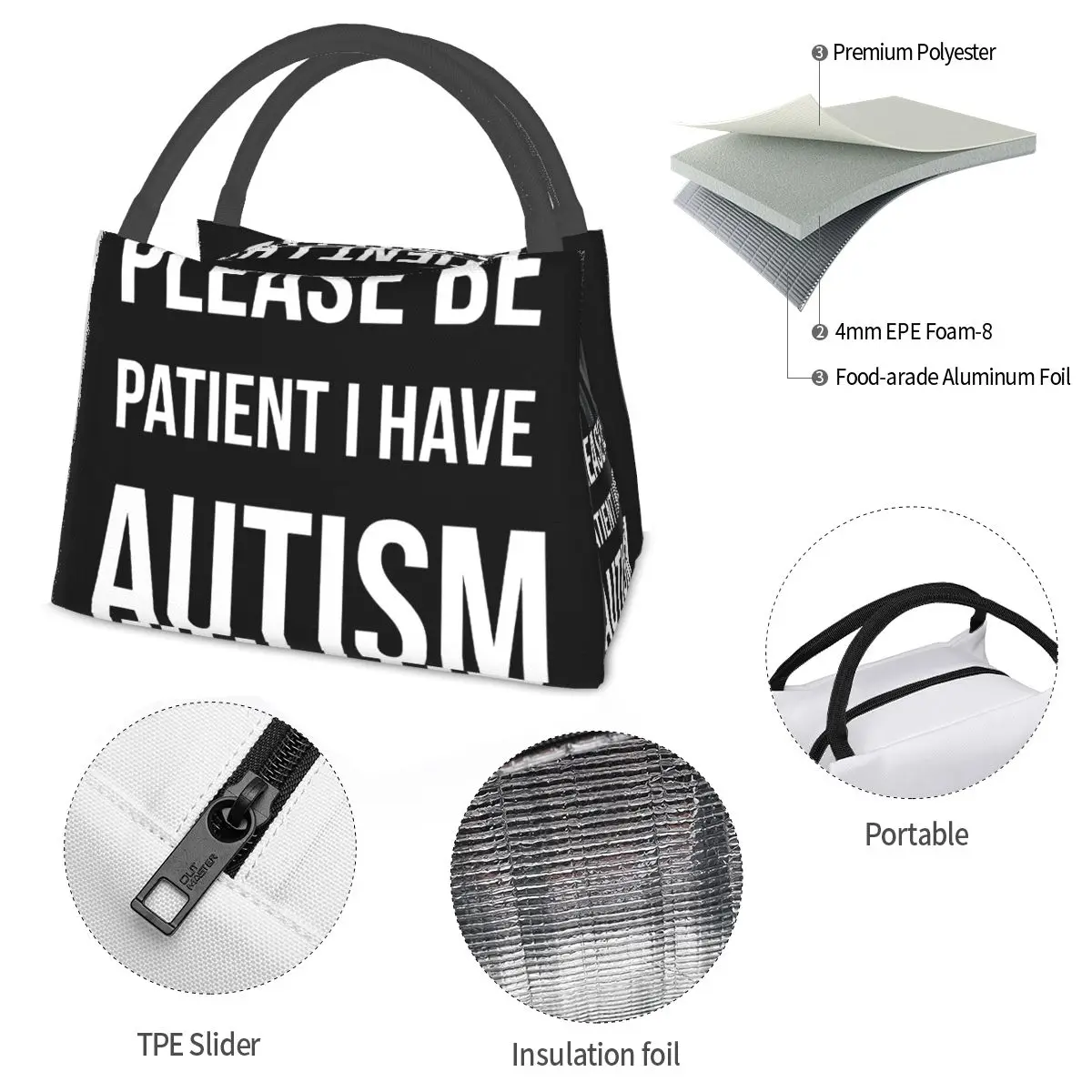 Please Be Patient I Have Autism Portable insulation bag for Cooler Thermal Food Office Pinic Container