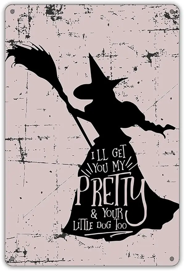

Vintage I’ll Get You My Pretty & Your Little Dog Too Metal Tin Sign Wall Decor Retro Signs for Home Kitchen Café Decor Gifts