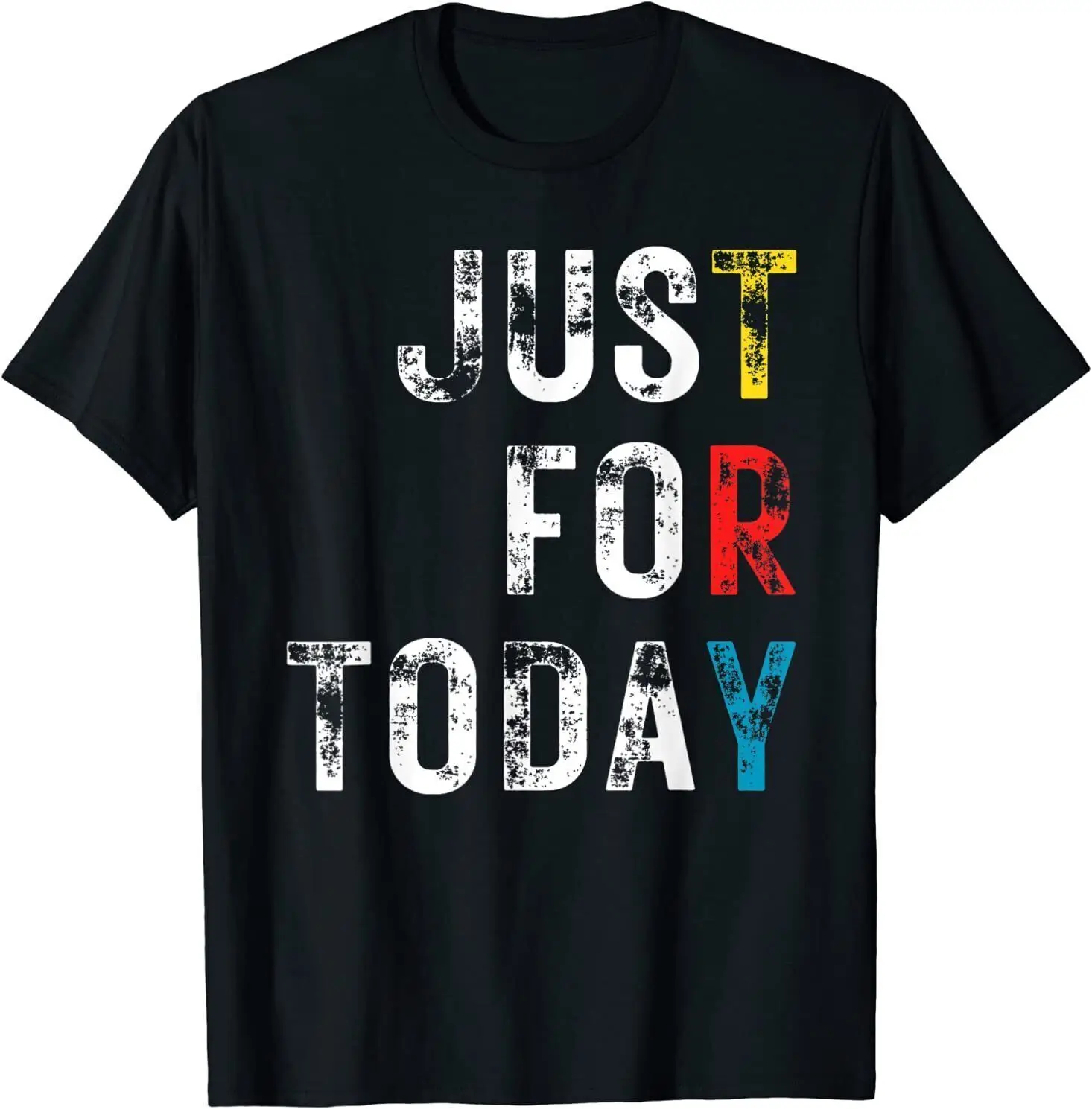 

New Limited Just For Today - Sobriety Anniversary Gift Idea T-Shirt S-3Xl