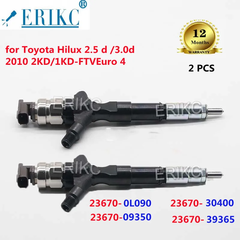 

ERIKC 2 PCS 23670-39365 Nozzle 23670-30400 23670-09350 New Fuel Injector 23670-0L090 for Toyota Hilux 2.5 d /3.0d 2010 2KD/1KD
