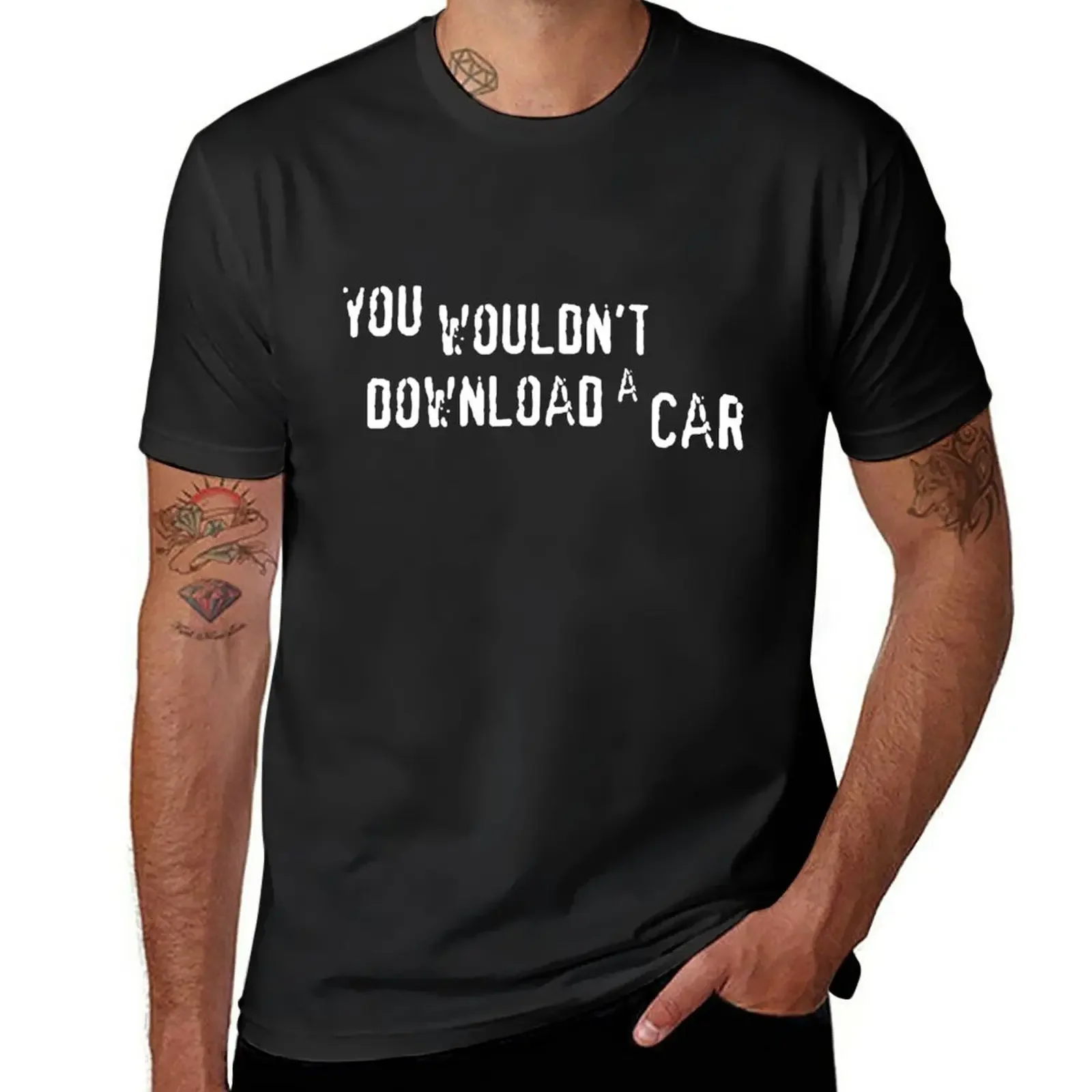 

YOU WOULDN'T DOWNLOAD A CAR T-Shirt plain sweat plus sizes t shirts men